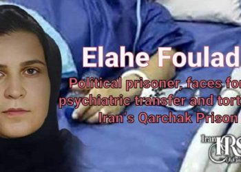 New Plot Against Elahe Fouladi: Political Prisoner Faces Psychiatric Torture