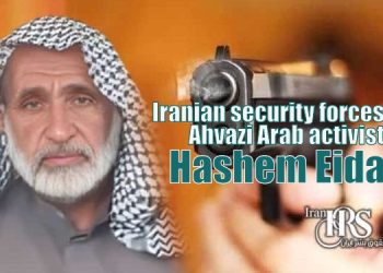 Iranian security forces kill Hashem Eidani, Ahvazi Arab activist, in Khbineh Aliya raid. Witnesses report direct shooting, body cover-up.