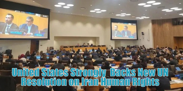 US welcomes 2025 UN resolution condemning Iran human rights abuses, executions, and crimes against humanity.