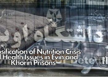 Intensification of Nutrition Crisis and Health Issues in Evin and Khorin Prisons