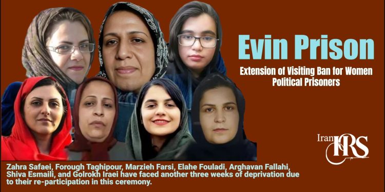 Evin Prison; Extension of Visiting Ban for Women Political Prisoners Due to Participation in the "Tuesdays Against Execution" Campaign