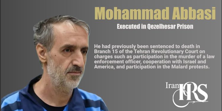 Mohammad Abbasi, 55 years old, was arrested during the nationwide protests of January 2026