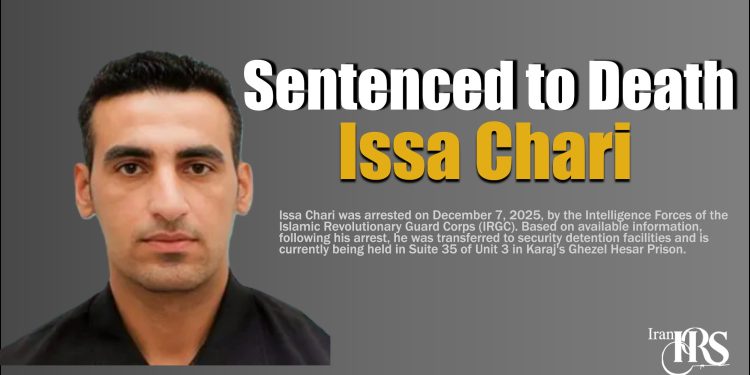 Isa Chari Sentenced to Death; Issuance of Execution Sentence for Political Prisoner Detained in Ghezel Hesar Prison