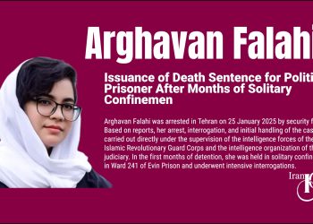 Arghavan Falahi; Issuance of Death Sentence for Political Prisoner After Months of Solitary Confinement, Interrogation, and Deprivation of Defense Rights