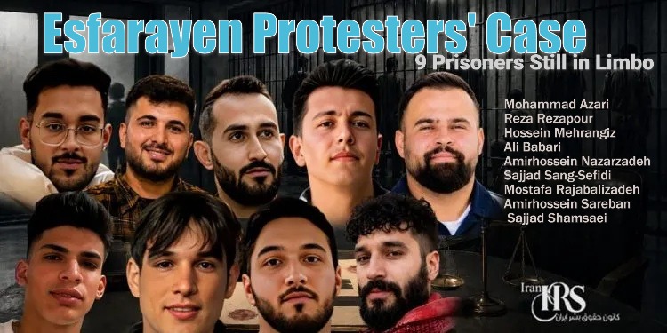 Esfarayen Protesters at Risk of Heavy Sentences; 9 Prisoners Still in Limbo