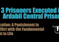 Execution of 3 Prisoners in Ardabil Prison