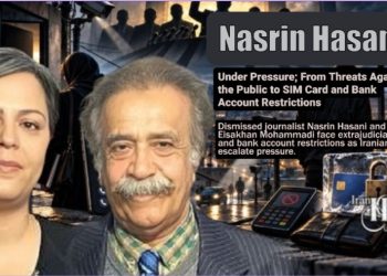 Nasrin Hasani Under Pressure; From Threats Against the Public to SIM Card and Bank Account Restrictions