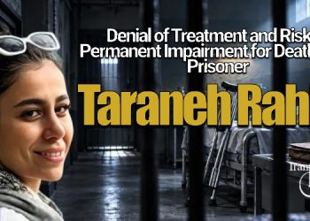 Taraneh Rahimi; Denial of Treatment and Risk of Permanent Impairment for Death-Row Prisoner