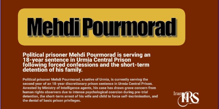 Mehdi Pourmorad Sentenced to 18 Years in Urmia